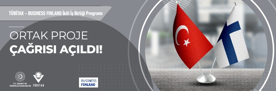 TÜBİTAK – BUSINESS FINLAND Ortak Proje Çağrısı Açıldı
