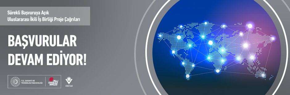 Sürekli Başvuruya Açık Uluslararası İkili İş Birliği Proje Çağrılarına Başvurular Devam Ediyor!